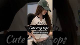 cute crop tops from meesho🎀 #croptop #meesho #meeshocroptop #viral #fashion #ytshorts #shorts
