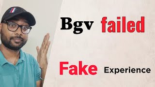 fake experience | What are the reasons for BGV failure?
