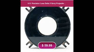 U.S. Precision Lens Delta II Sony Projection CRT TV Focusing Lens