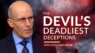 (SCARY) "The Devil's Deadliest Deception" with Pastor Doug Batchelor (Amazing Facts)