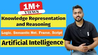 Knowledge Representation and Reasoning in Artificial Intelligence | Logic, Semantic Net, Frames etc
