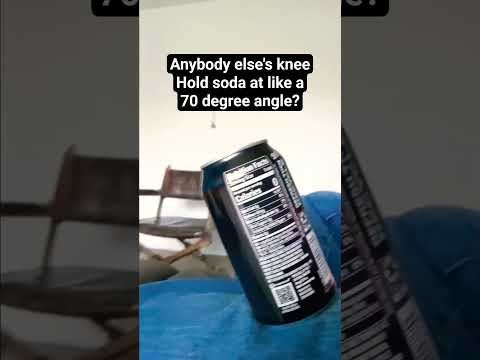 anybody else's knee do this to soda?