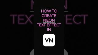 How to create Neon Text effect in VN editor | VN Editor Tips | #vnvideoeditor #vn