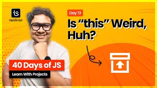 Day 13: Why JavaScript this is So Tricky? Let’s Break It Down! 🤩