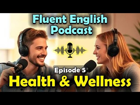 💪 Health Hacks | Master English Fast with Podcasts 🎤 | Episode 5