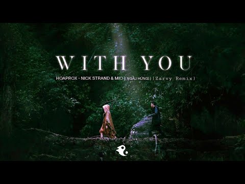 WITH YOU (NGẪU HỨNG) | HOAPROX, NICK STRAND & MIO | [Zarvy Remix]