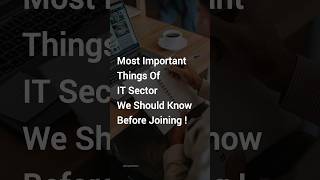 Most important things of IT sector we should know before joining #itlife  #softwaredeveloper