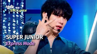 [🌎ENG Lyrics] SUPER JUNIOR (슈퍼주니어) - Express Mode | KBS WORLD TV 250711