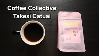 Coffee Collective Coffee Review (Frederiksberg, Denmark)- Washed Bolivia Takesi Catuai