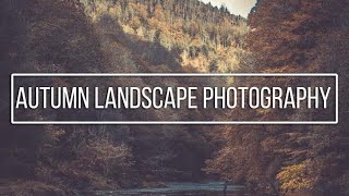 Autumn Landscape Photography Vlog