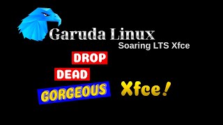 Garuda Xfce LTS Soaring Review - Is it The Bomb or A Bomb?