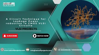 A Circuit Technique for Leakage Power reduction in CMOS VLSI Circuits | VLSI Projects - Review