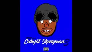 Eediyat Skengman 3 (Final Send to Stormzy)