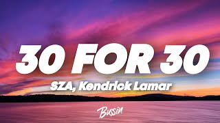 SZA - 30 For 30 (Lyrics) ft. Kendrick Lamar