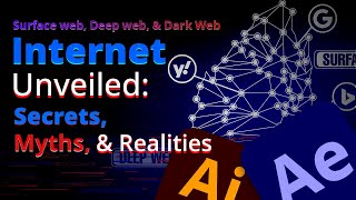 Internet Unveiled: Surface Web, Deep Web, & Dark Web | Secrets, Myths, & Realities