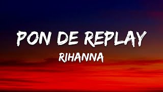 Rihanna - Pon de Replay (Lyrics)