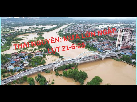 Thái Nguyên: Mưa lớn kéo dài gây ngập lụt trên diện rộng-Cập nhật ngày 21-06-2025