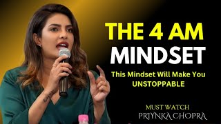 WAKE UP AT 4AM | This Mindset Will Make You UNSTOPPABLE | PRIYANKA CHOPRA MOTIVATIONAL SPEECH