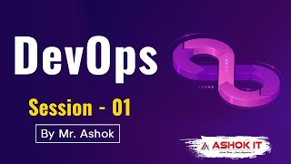 Devops | Session - 01 | Ashok IT