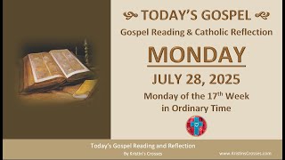 Today's Gospel Reading & Catholic Reflection • Monday, July 28, 2025.