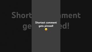 Shortest comment gets pinned! #pin #shorts #short #comment