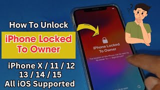 iPhone Locked To Owner How To Unlock | iPhone X/11/12/13/14 And 15 Series Supported 2024