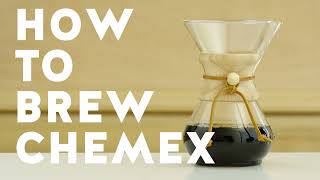 How to Brew - Chemex Pour Over