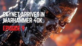 Judgment Day 40K: When Skynet Arrived - Finale