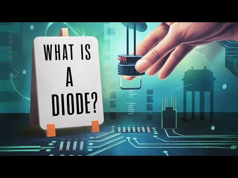 The Most Important Invention of History: Diode! How Does it Work? Where to Use?