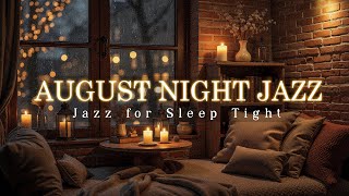 Elegant July Night Jazz & Gentle Rain Sounds by the Window | Relaxing Piano Jazz for Sleep Tight