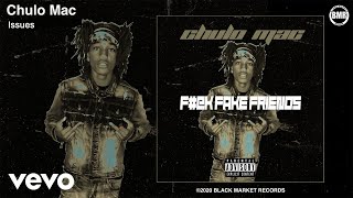 Chulo Mac - Issues (Official Audio - Explicit)