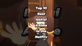 Top 10 Best Isekai Anime on Netflix | #isekai #anime #netflix