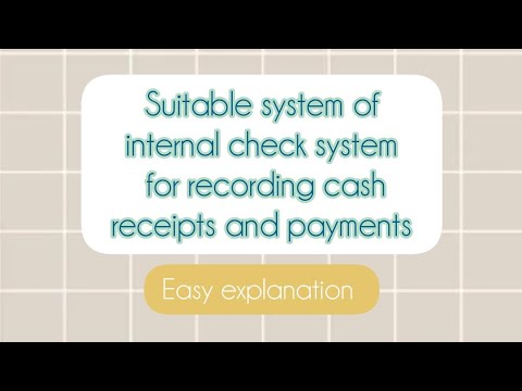 Suitable system of internal check system for recording cash receipts and payments