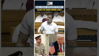 #Shorts | Rahul Gandhi asks why PM Modi didn’t question Trump’s lunch with Asim Munir | Pahalgam
