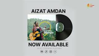 Official Song: Surprising Selangor by Aizat Amdan