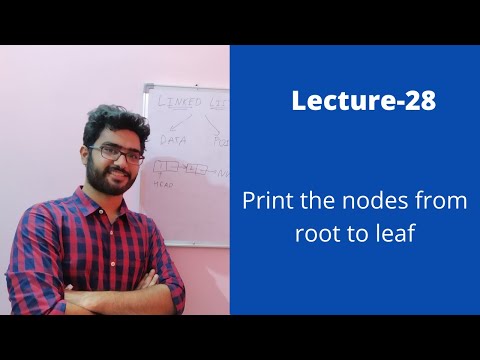 Lecture- 28 || Print root to leaf nodes in binary tree