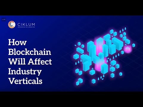 How Blockchain Will Affect Industry Verticals