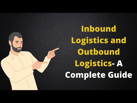 Inbound Logistics and Outbound Logistics  A Complete Guide_  Daily Logistics