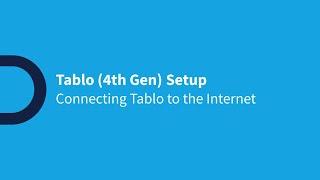 Tablo 4th Gen DVR - Connecting your Tablo To The Internet (Full)