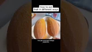 How to eat fruit in different ways#life #lifetips #lifehacks