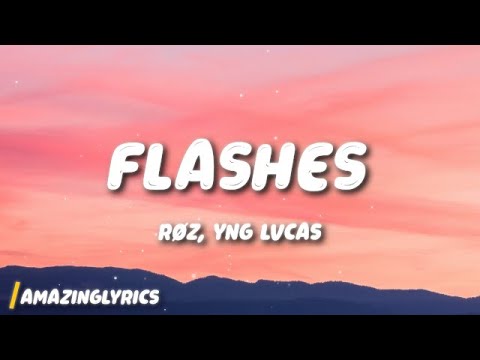 RØZ, Yng Lvcas - flashes