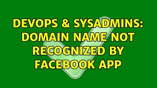 DevOps & SysAdmins: domain name not recognized by Facebook app