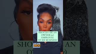 Should I Be An Owner or Employee Of My Business?