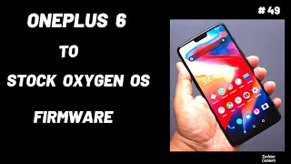 How To Flash Stock OnePlus 6 Oxygen OS Firmware | Detail Guide