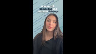 How to Craft Compelling and Accurate Title Tags