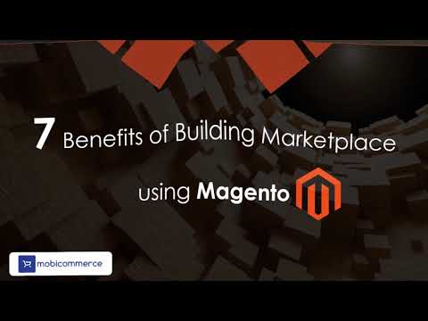 7 Benefits of Building marketplace using Magento