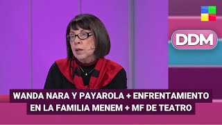 Wanda Nara y Payarola + Familia Menem + Martín Fierro de Teatro #DDM | Programa completo (24/06/25)