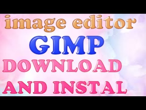 GIMP software : How to download and install it made simple (2019)