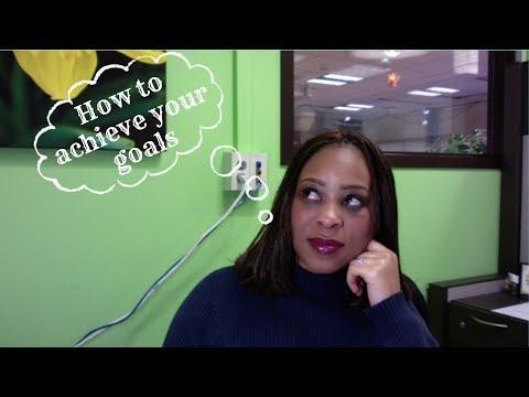 How to achieve your goals