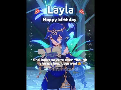 Happy birthday,Layla #duetnightabyss #sumeru #layla #genshinimpact #genshinimpactedit #hoyocreators